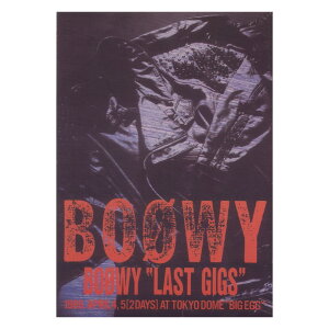 BOOWY LAST GIGS �o���h�X�R�A �P�C�G���s�[
