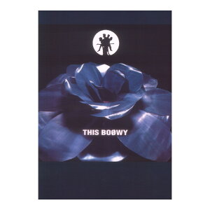 BOOWY THIS BOOWY �I�t�B�V������ �o���h�X�R�A �P�C�G���s�[