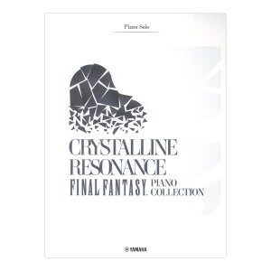 �s�A�m�\�� �㋉ Crystalline Resonance - FINAL FANTASY Piano Collection ���}�n�~���[�W�b�N���f�B�A