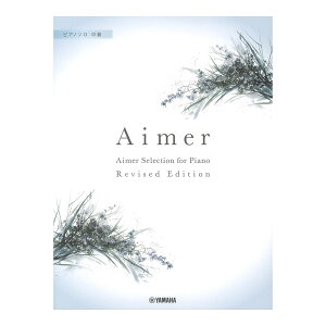 sAm\ Aimer Selection for Piano Revised Edition }n~[WbNfBA
