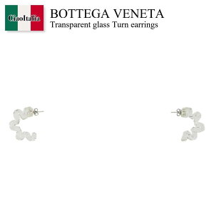 �y���ʌ���E�݌Ɍ���E�����ҏ����I�z �{�b�e�K�E���F�l�^ / Bottega Veneta Transparent Glass Turn Earrings / 676451 V507R / 676451 V507R 8340 / 676451V507R / 676451V507R 8340 / 676451V507R8340 / �s�A�X