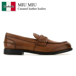�y���ʌ���E�݌Ɍ���E�����ҏ����I�z �~���E�~���E / Miu Miu Caramel Leather Loafers / 5D773D F0046 / 5D773D F020537 F0046 / 5D773DF020537 / 5D773DF020537 F0046 / 5D773DF020537F0046 / ���[�t�@�[�E�I�b�N�X�t�H�[�h