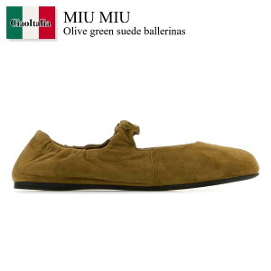 �y���ʌ���E�݌Ɍ���E�����ҏ����I�z �~���E�~���E / Miu Miu Olive Green Suede Ballerinas / 5F340E F0393 / 5F340E FD005008 F0393 / 5F340EFD005008 / 5F340EFD005008 F0393 / 5F340EFD005008F0393 / �o���G�V���[�Y