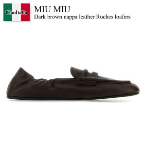 �y���ʌ���E�݌Ɍ���E�����ҏ����I�z �~���E�~���E / Miu Miu Dark Brown Nappa Leather Ruches Loafers / 5D341E F0NBL / 5D341E FD005EFX F0NBL / 5D341EFD005EFX / 5D341EFD005EFX F0NBL / 5D341EFD005EFXF0NBL / ���[�t�@�[�E�I�b�N