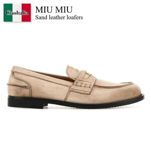 �y���ʌ���E�݌Ɍ���E�����ҏ����I�z �~���E�~���E / Miu Miu Sand Leather Loafers / 5D773D F0304 / 5D773D F020537 F0304 / 5D773DF020537 / 5D773DF020537 F0304 / 5D773DF020537F0304 / ���[�t�@�[�E�I�b�N�X�t�H�[�h