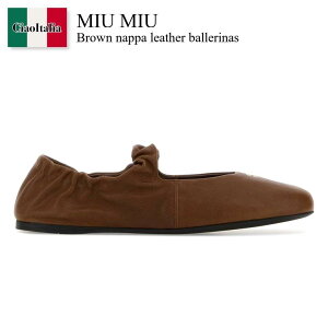�y���ʌ���E�݌Ɍ���E�����ҏ����I�z �~���E�~���E / Miu Miu Brown Nappa Leather Ballerinas / 5F340E F0316 / 5F340E FD005EFX F0316 / 5F340EFD005EFX / 5F340EFD005EFX F0316 / 5F340EFD005EFXF0316 / �o���G�V���[�Y