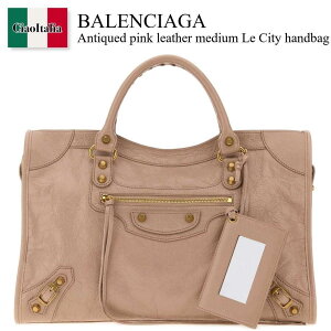 �y���ʌ���E�݌Ɍ���E�����ҏ����I�z �o�����V�A�K / ���΂� / �J�o�� / Balenciaga Antiqued Pink Leather Medium Le City Handbag / 865760 2ACLN / 865760 2ACLN 5833 / 8657602ACLN / 8657602ACLN 5833 / 8657602ACLN5833 / �n���h�o
