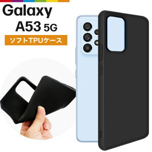 Galaxy A53 5G �P�[�X �\�t�g �u���b�N �\�t�g�P�[�X TPU �J�o�[ �V���v�� �� ���n �M�����N�V�[ SC-53C SCG15 �Ռ��z�� �w��h�~ ���^ �y��