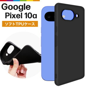 Google Pixel 10a �P�[�X �� �u���b�N �\�t�g�P�[�X �J�o�[ TPU �X�}�z�P�[�X ���n �V���v�� �O�[�O�� �s�N�Z�� �y�V���o�C�� �Ռ� �z�� �w��h�~ ���^ �y��