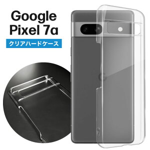 Google Pixel 7a P[X NA X}zP[X n[hP[X  NAP[X n Vv O[O sNZ ^ y