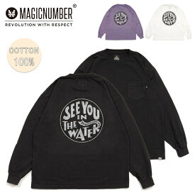 ★MAGICNUMBER マジックナンバー SEE YOU IN THE WATER XV US COTTON L/S T-SHIRT シーユーインザウォーターXV USコットンロングスリーブティーシャツ 24SS-MN016 【 長袖 トップス ロンT 】【メール便・代引不可】