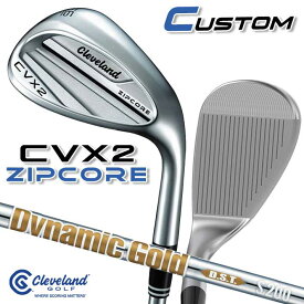 【メーカーカスタム】クリーブランド CVX 2 ZIPCORE 右用 ウェッジ Dynamic Gold DST New Design スチールシャフト 日本正規品 Cleveland Golf 2024 CVX2