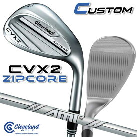 【メーカーカスタム】クリーブランド CVX 2 ZIPCORE 右用 ウェッジ Dynamic Gold AMT TOUR WHITE スチールシャフト 日本正規品 Cleveland Golf 2024 CVX2