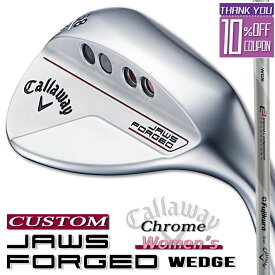 【メーカーカスタム】Callaway(キャロウェイ) JAWS FORGED 2023 ウェッジ 右用 クロム レディース スペック MCI FUJIKURA for CW カーボンシャフト [日本正規品][ジョーズ フォージド]