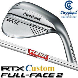 [メーカーカスタム] Cleveland Golf RTX FULL-FACE 2 WEDGE クリーブランド ゴルフ RTX フルフェイス2 ウエッジ KBS TOUR LITE スチールシャフト [日本正規品] [2024年モデル]