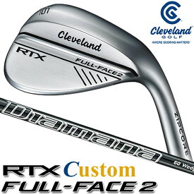 [メーカーカスタム] Cleveland Golf RTX FULL-FACE 2 WEDGE クリーブランド ゴルフ RTX フルフェイス2 ウエッジ Diamana for CG II カーボンシャフト [日本正規品] [2024年モデル]