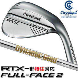 [一部特注対応] Cleveland Golf RTX FULL-FACE 2 WEDGE クリーブランド ゴルフ RTX フルフェイス2 ウエッジ Dynamic Gold New Design ダイナミックゴールドシャフト [DUNLOP GOLF] [日本正規品] [2024年モデル】