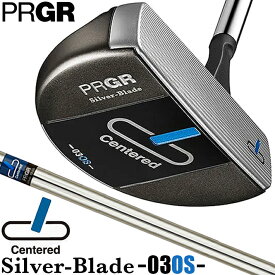 PRGR Silver-Blade Centered 03OS Putter 33/34インチ プロギア シルバーブレード センタード 03OS パター マレット型 オフセット センターシャフト [日本正規品] [送料無料][2023年モデル]