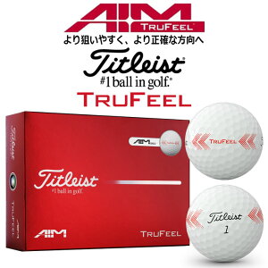 �^�C�g���X�g 2026 �g�D���[�t�B�[�� �G�C�� 360° �S���t�{�[�� Titleist TruFeel AIM 360° Golf Ball 1�_�[�X(12������) �z���C�g ���{���K�i [2026�N���f��]