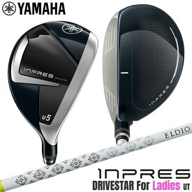 ヤマハ inpres DRIVESTAR For Ladies ユーティリティ ELDIO for Yamaha TM-325U カーボンシャフト レディース 右用 ゴルフ インプレス ドライブスター YAMAHA 2025年モデル