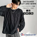 【 衝撃PRICE セール 999円 】 【 クラシカルエルフ classical elf 】 トップス Tシャツ メンズ ダメージ 加工 ビッグ ジャカード カットソー長袖 男女兼用 ユニセックス レディース ゆるっと 大きいサイズ 春 夏 2025ss cm1010420