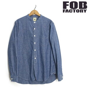 FOB�t�@�N�g���[ [F3428]�Z�����B�b�` �V�����u���[ �o���h�J���[ �V���c SELVEDGE CHAMBRAY BAND COLLAR SHIRT