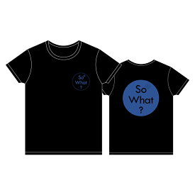 So What? Tシャツ