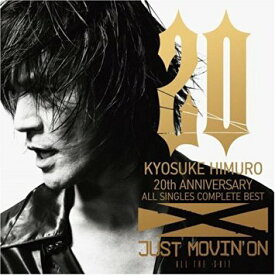 20th Anniversary ALL SINGLES COMPLETE BEST JUST MOVIN'ON~ALL THE-S-HIT~ 氷室京介 CD