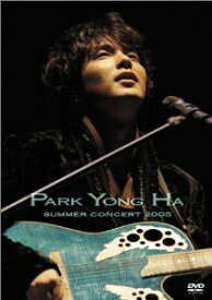 パク・ヨンハ summer concert 2005 [DVD] 新品
