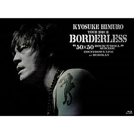 氷室京介　Blu-ray 『TOUR 2010-11 BORDERLESS “50x50 ROCK’N’ROLL SUICIDE” COUNTDOWN LIVE at BUDOKAN Blu-ray DISC 』 Limited Edition Blu-ray Audio 新品