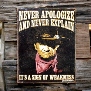 メタルサイン 「ジョンウェイン Sign of Weakness」 #2013 John Wayne ブリキ看板 ムービー アメリカ雑貨 アメリカン雑貨