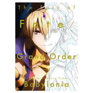 The Epic of Fate/Grand Order -Absolute Demonic Front: Babylonia- Fate/Grand Order -��Ζ��b����o�r���j�A- ����W �t�F�C�g�O�����h�I�[�_�[ Fate�V���[�Y ���ۗ��� �}�V���E�L���G���C�g �M���K���b�V��