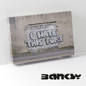 BANKSY CANVAS ART LoX A[gt@ubNpl X[ "I Hate This Font" 31.5cm × 21cm A[g Xg[g tHg Mtg gbh