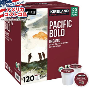 yő1000~OFFN[|zyAJRXgRizJ[Nh VOl`[ R[q[ I[KjbN pVtBbN {[h KJbv |bh 120  Kirkland Signature Coffee Organic Pacific Bold K-Cup