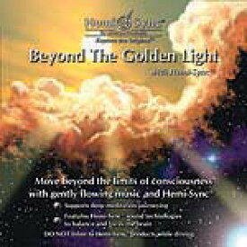 ヘミシンクCD　Beyond the Golden Light with Hemi-Sync （ビヨンド・ザ・ゴールデン・ライト） 【正規品】　　※ 音楽療法CD Hemi-Sync モンロープロダクツ 【クーポン対象】【39ショップ】