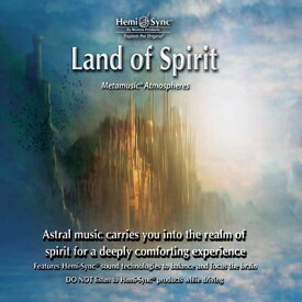 ヘミシンクCD　Land of Spirit （ランド・オブ・スピリット） 【正規品】　　※ 音楽療法CD Hemi-Sync モンロープロダクツ 【クーポン対象】【39ショップ】