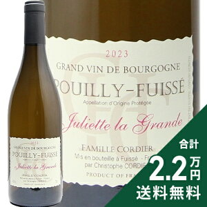 s2.2~ȏőt vCB tCbZ tB[k WGbg  Oh 2023 t@~[ RfBG Pouilly Fuisse Juliette la Grande Famille Cordier C tX uS[j