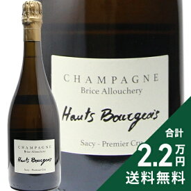 《2.2万円以上で送料無料》 ブリス アルーシュリー オー ブルジョワ 2019 Brice Allouchery Hauts Bourgeois シャンパン スパークリング フランス シャンパーニュ