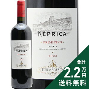 s2.2~ȏőt g}XJ lvJ v~eB[H 2024 Tormaresca Neprica Primitivo ԃC C^A v[A