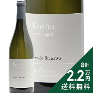 s2.2~ȏőt bB Mn LF CPK 2023 Vg[  Koshu Barrel Aged Cuvee Ikegawa Chateau Sakaori C { R
