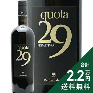 �s2.2���~�ȏ�ő��������t �����q�� 29 �N�I�[�^ �v���~�e�B�[���H 2023 Menhir 29 Quota Primitivo �ԃ��C�� �C�^���A �v�[���A