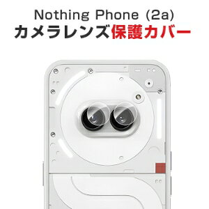 Nothing Phone (2a) ibVO tH (2a) AhCh X}[gtHJYp HD Film X}z ANZT[ KXV[g Ah~ Lens Film KX YیKXtB 