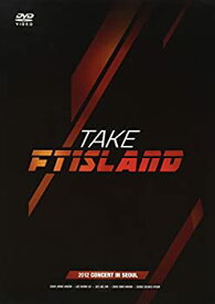 【中古】Take FTISLAND: 2012 Concert in Seoul [DVD]