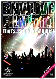 【中古】BNV LIVE FILM Vol.1 ~Thats… Brand New Vibe! [DVD]