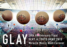 【中古】20th Anniversary Final GLAY in TOKYO DOME 2015 Miracle Music Hunt Forever[Bl
