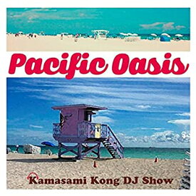 【中古】PACIFIC OASIS Kamasami Kong DJ Show