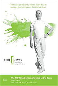 【中古】The Thinking Dancer: Working at the Barre Levels 2 & Up - Basic : Finis Jhun