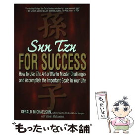 【中古】 Sun Tzu for Success: How to Use the Art of War to Master Challenges and Accomplish the Important Goa/ADAMS MEDIA/Gerald A. Michaelson / Gerald A Michaelson, Steven / [ペーパーバック]【メール便送料無料】【あす楽対応】