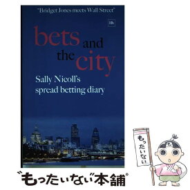 【中古】 Bets and the City: Sally Nicoll's Spread Betting Diary / Sally Nicoll / Harriman House [ペーパーバック]【メール便送料無料】【あす楽対応】