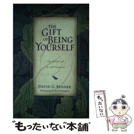 【中古】 The Gift of Being Yourself: The Sacred Call to Self-Discovery/INTER VARSITY PR/David G. Benner / David G. Benner / Ivp Books [ペーパーバック]【メール便送料無料】【あす楽対応】